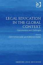 Legal Education in the Global Context: Opportunities and Challenges