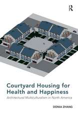 Courtyard Housing for Health and Happiness: Architectural Multiculturalism in North America