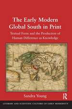 The Early Modern Global South in Print: Textual Form and the Production of Human Difference as Knowledge