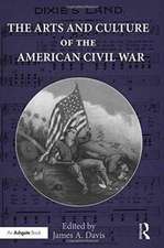 The Arts and Culture of the American Civil War