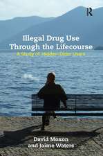 Illegal Drug Use Through The Lifecourse: A Study Of 'Hidden' Older Users