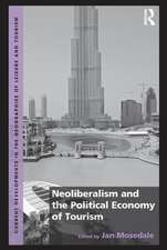 Neoliberalism and the Political Economy of Tourism