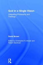 God in a Single Vision: Integrating Philosophy and Theology