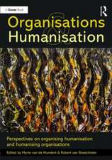 Organisations and Humanisation: Perspectives on organising humanisation and humanising organisations