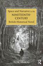 Space and Narrative in the Nineteenth-Century British Historical Novel