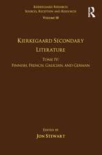 Volume 18, Tome IV: Kierkegaard Secondary Literature: Finnish, French, Galician, and German