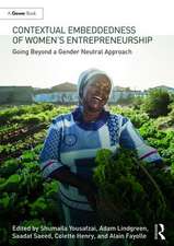 Contextual Embeddedness of Women's Entrepreneurship: Going Beyond a Gender Neutral Approach