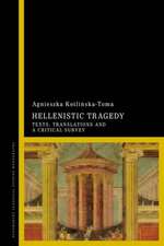 Hellenistic Tragedy: Texts, Translations and a Critical Survey