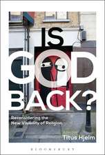 Is God Back?: Reconsidering the New Visibility of Religion