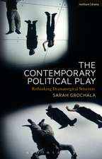 The Contemporary Political Play: Rethinking Dramaturgical Structure