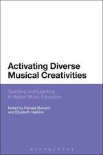 Activating Diverse Musical Creativities: Teaching and Learning in Higher Music Education