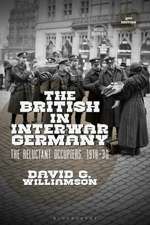 The British in Interwar Germany: The Reluctant Occupiers, 1918-30