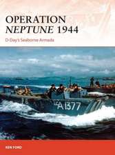 Operation Neptune 1944: D-Day's Seaborne Armada