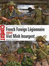 French Foreign Légionnaire vs Viet Minh Insurgent: North Vietnam 1948–52