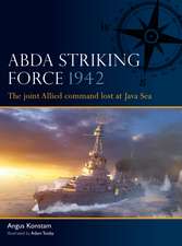 ABDA Striking Force 1942: The joint Allied command lost at Java Sea