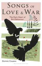 Songs of Love and War: The Dark Heart of Bird Behaviour