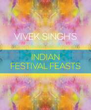 Vivek Singh's Indian Festival Feasts