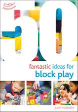 50 Fantastic Ideas for Block Play