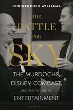 The Battle for Sky: The Murdochs, Disney, Comcast and the Future of Entertainment