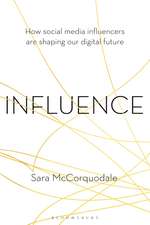 Influence: How Social Media Influencers Are Shaping Our Digital Future