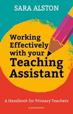 Working Effectively With Your Teaching Assistant: A handbook for primary teachers