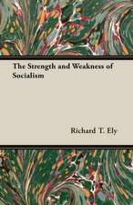 The Strength and Weakness of Socialism