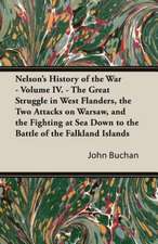 Nelson's History of the War - Volume IV - The Great Struggle in West Flanders, the Two Attacks on Warsaw, and the Fighting at Sea Down to the Battle