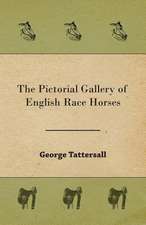 The Pictorial Gallery of English Race Horses