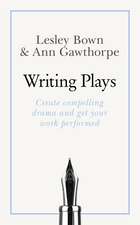 Masterclass: Writing Plays: How to create realistic and compelling drama and get your work performed