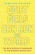 Quiet Girls Can Run the World