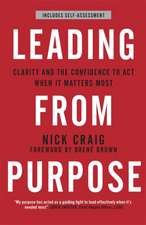 Leading from Purpose: Clarity and confidence to act when it matters