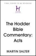 The Hodder Bible Commentary: Acts