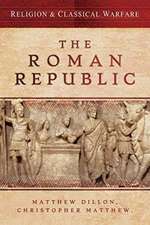 Religion & Classical Warfare: The Roman Republic