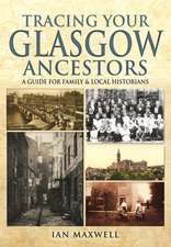 Tracing Your Glasgow Ancestors: A Guide for Family & Local Historians