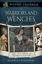 Warriors and Wenches: Sex and Power in Women's History