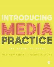 Introducing Media Practice: The Essential Guide