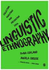 Linguistic Ethnography: Collecting, Analysing and Presenting Data