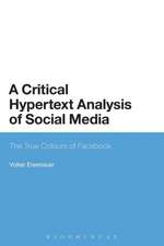 A Critical Hypertext Analysis of Social Media: The True Colours of Facebook