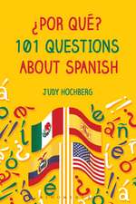 ¿Por qué? 101 Questions About Spanish