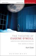 The Theatre of Eugene O’Neill: American Modernism on the World Stage