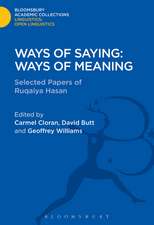 Ways of Saying: Ways of Meaning: Selected Papers of Ruqaiya Hasan