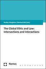 The Global Ethic and Law: Intersections and Interactions