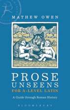 Prose Unseens for A-Level Latin: A Guide through Roman History