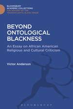 Beyond Ontological Blackness: An Essay on African American Religious and Cultural Criticism