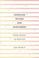 Language Testing and Assessment: From Theory to Practice