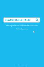Searchable Talk: Hashtags and Social Media Metadiscourse