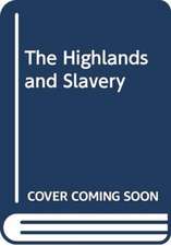 Slaves and Highlanders