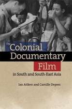 The Colonial Documentary Film in South and South-East Asia