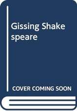 Gissing, Shakespeare and the Life of Writing