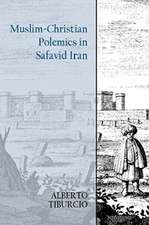 Muslim-Christian Polemics in Safavid Iran